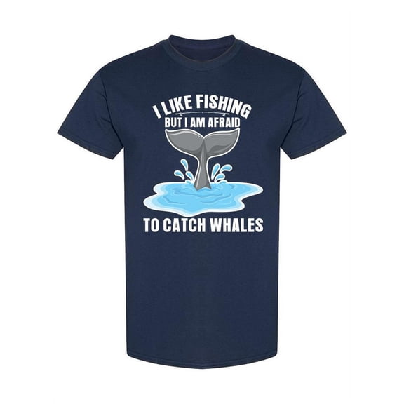 Afraid To Catch Whales T-Shirt Men -Image by Shutterstock, Male Small