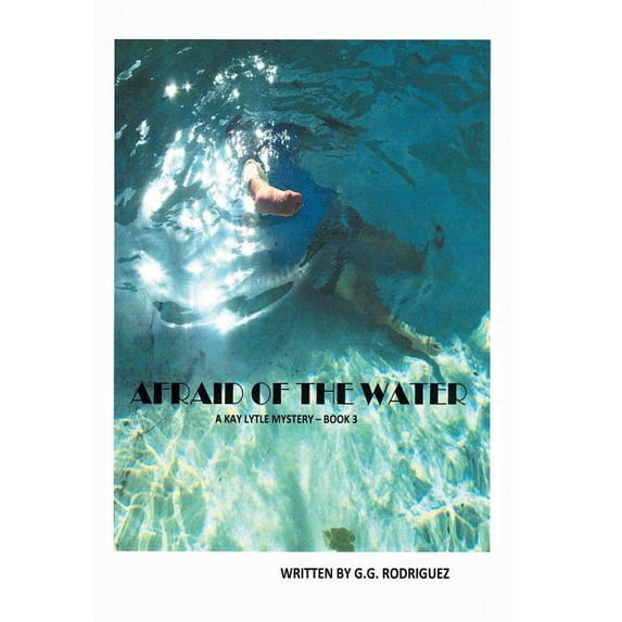 Afraid of the Water : A Kay Lytle Mystery (Hardcover)