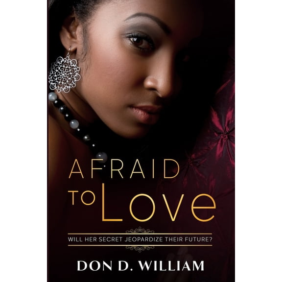 Afraid to Love: Will her secret jeopardize their future? (Paperback)