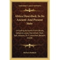 thumbnail image 1 of Africa Described, In Its Ancient And Present State : Including Accounts From Bruce, Ledyard, Lucas, Horneman, Park, Salt, Jackson, Sir F. Henniker, Belzoni (1828) (Paperback), 1 of 1