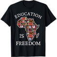 thumbnail image 1 of Africa Education Is Freedom Black History Teacher T-Shirt, 1 of 4