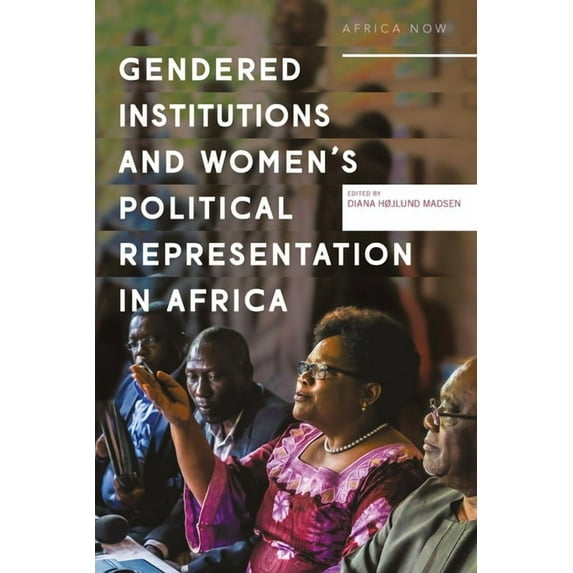 Africa Now Gendered Institutions and Women's Political Representation in Africa, (Paperback)