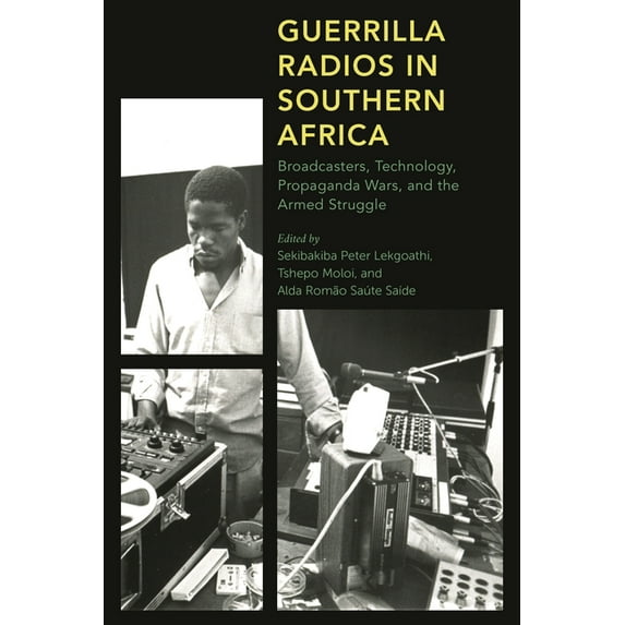Africa: Past, Present & Prospects Guerrilla Radios in Southern Africa: Broadcasters, Technology, Propaganda Wars, and the Armed Struggle, (Paperback)