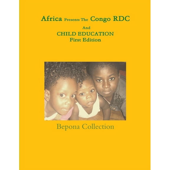 Africa Presents The Congo RDC And CHILD EDUCATION, (Paperback)