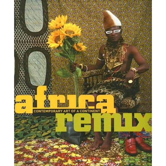 Pre-Owned Africa Remix: A Continent Presents Its Contemporary Art (Paperback) 3775714723 9783775714723