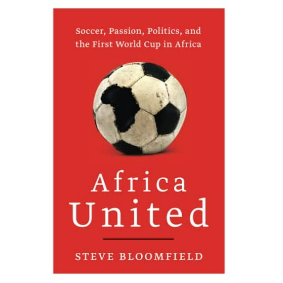 Pre-Owned Africa United : Soccer, Passion, Politics, and the First World Cup in Africa (Paperback) 9780061984952
