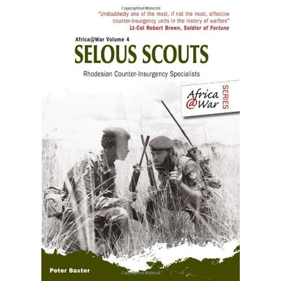 Pre-Owned Selous Scouts: Rhodesian Counter-Insurgency Specialists (Paperback) 1907677380 9781907677380