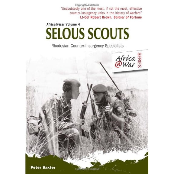 Pre-Owned Selous Scouts: Rhodesian Counter-Insurgency Specialists (Paperback) 1907677380 9781907677380