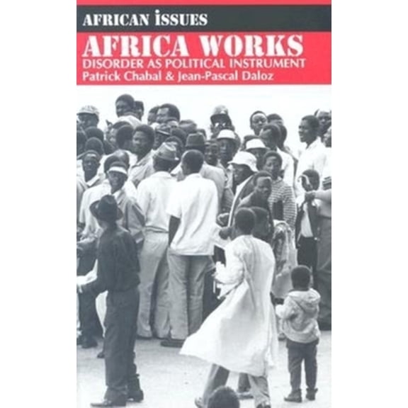 Pre-Owned Africa Works: Disorder as Political Instrument (Paperback) 0253212871 9780253212870