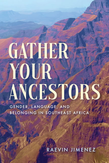 Africa and the Diaspora: History, Politi Gather Your Ancestors: Gender, Language, and Belonging in Southeast Africa, (Hardcover)