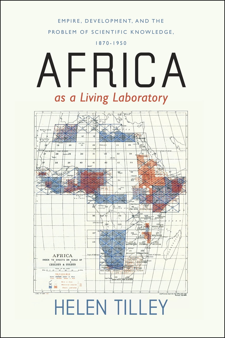 Africa as a Living Laboratory : Empire, Development, and the Problem of ...