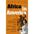 thumbnail image 1 of Pre-Owned Africa in America: Slave Acculturation and Resistance in the American South and the British Caribbean, 1736-1831 (Paperback) 0252064461 9780252064463, 1 of 1