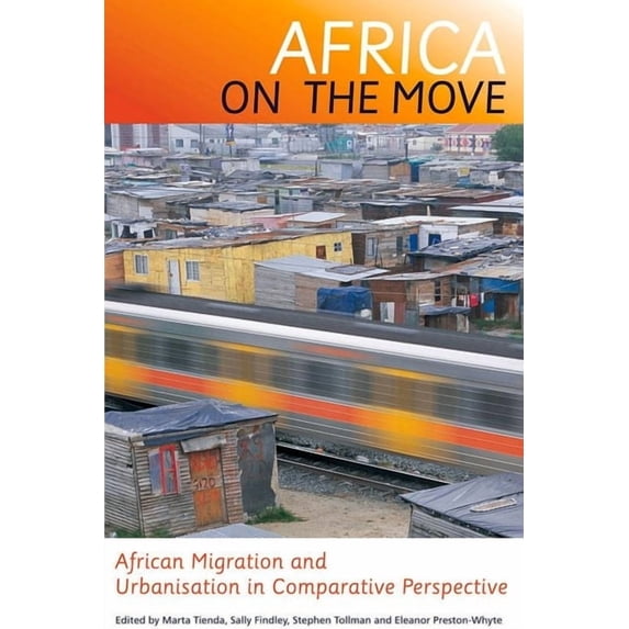 Africa on the Move: African Migration and Urbanisation in Comparative Perspective, (Paperback)