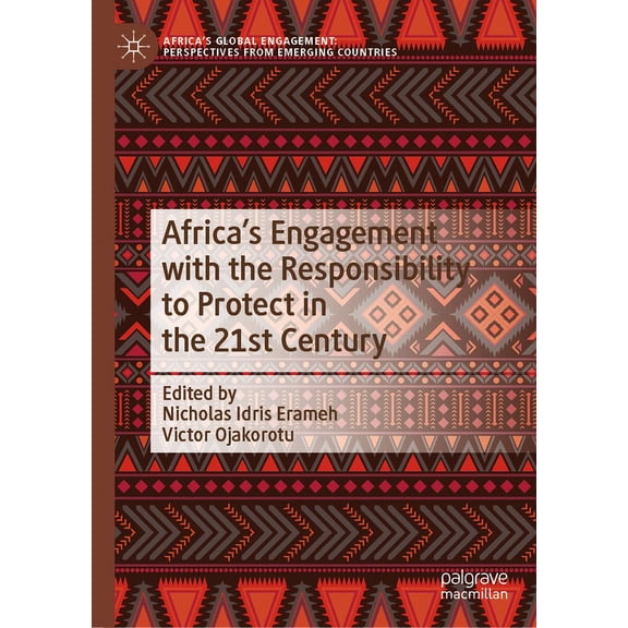 Africa's Global Engagement: Perspectives Africa's Engagement with the Responsibility to Protect in the 21st Century, (Hardcover)
