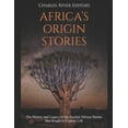 thumbnail image 1 of Africa's Origin Stories: The History and Legacy of the Ancient African Stories that Sought to Explain Life, (Paperback), 1 of 1