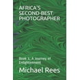 thumbnail image 1 of Africa's Second-Best Photographer : Book 1, A Journey of Enlightenment (Paperback), 1 of 1