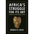 thumbnail image 1 of Africa's Struggle for Its Art: History of a Postcolonial Defeat, (Hardcover), 1 of 2