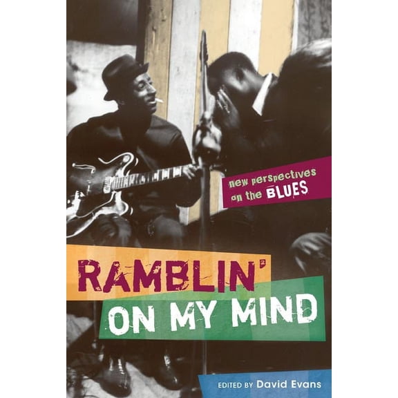 African Amer Music in Global Perspective Ramblin' on My Mind: New Perspectives on the Blues, (Paperback)