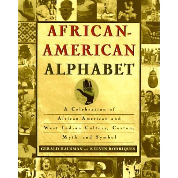 Pre-Owned African-American Alphabet : A Celebration of African-American and West Indian Culture, Custom, Myth, and Symbol 9780312150471