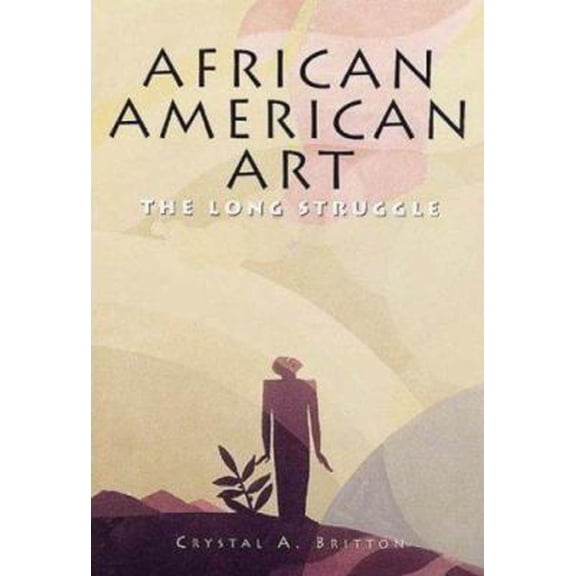 Pre-Owned African American Art: The Long Struggle (Hardcover) 1597641057 9781597641050