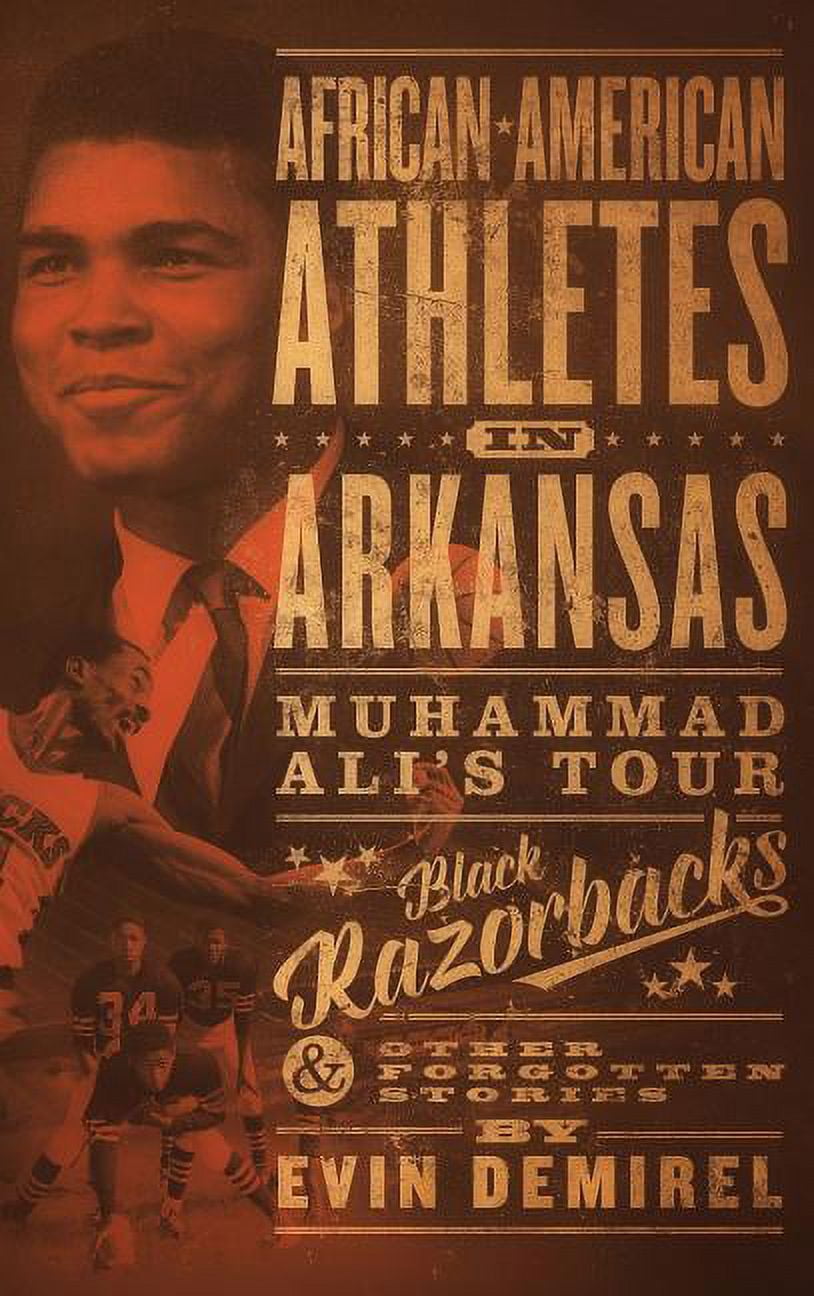 African-American Athletes in Arkansas: Muhammad Ali's Tour, Black ...