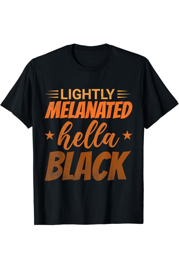 African American Ebony Lightly Melanated Hella Black Women T-Shirt