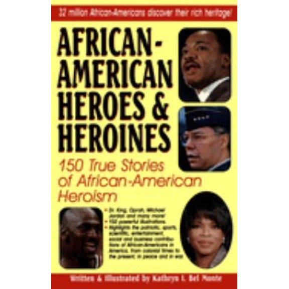 Pre-Owned African-American Heroes & Heroines: 150 True Stories of African-American Heroism (Paperback) 0811908690 9780811908696