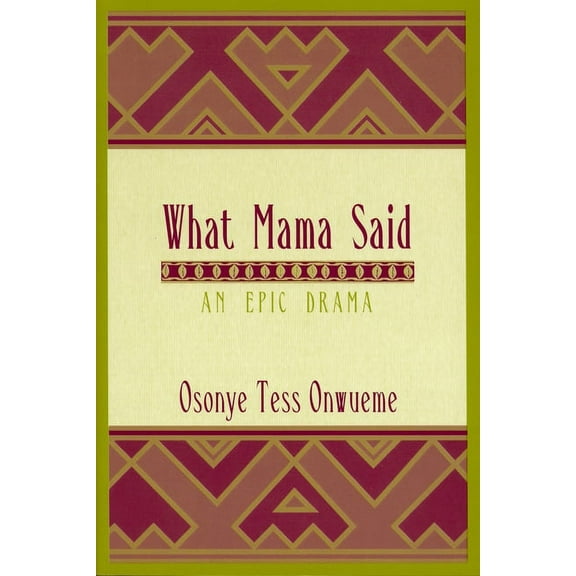 African American Life What Mama Said: An Epic Drama, (Paperback)