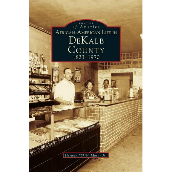African-American Life in Dekalb County: 1823-1970 (Hardcover)