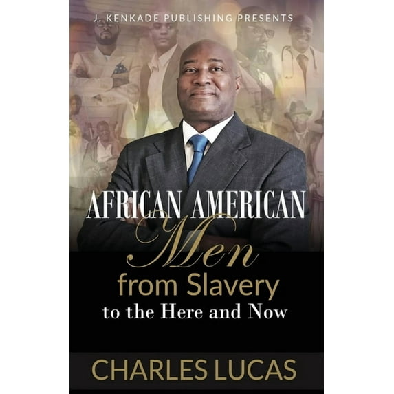 African American Men from Slavery to the Here and Now (Paperback)