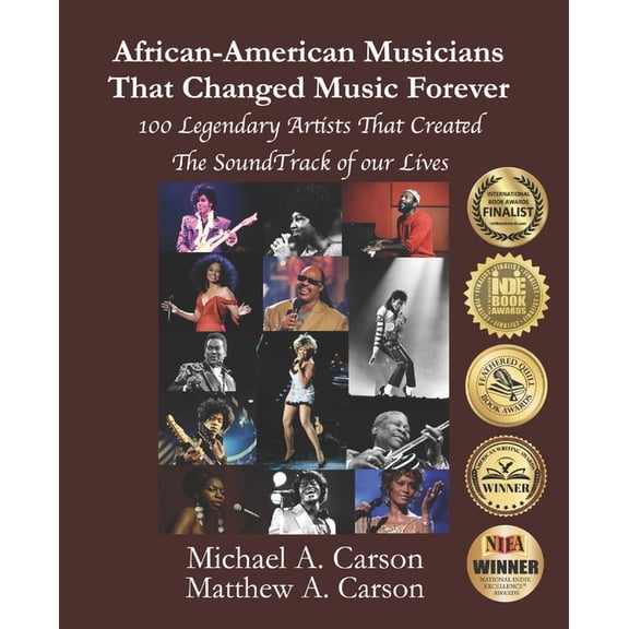 African-American Musicians That Changed Music Forever: 100 Legendary Artist That Created the Soundtrack of our Lives, (Paperback)