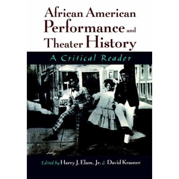 Pre-Owned African American Performance and Theater History: A Critical Reader Paperback