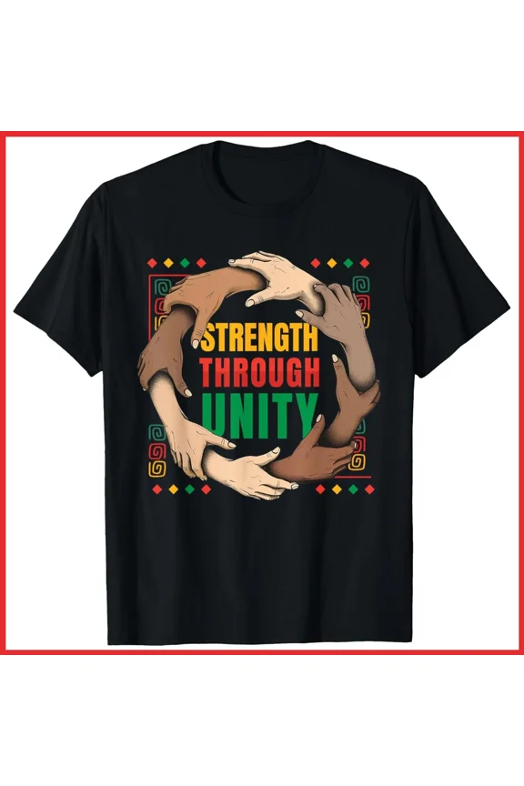 African American Pride Black History Unity Strength Unisex T-Shirt S-5XL