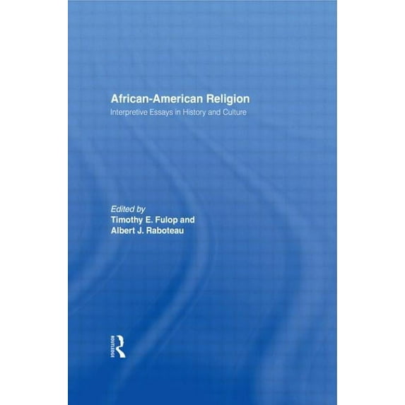 African-American Religion: Interpretive Essays in History and Culture, (Paperback)