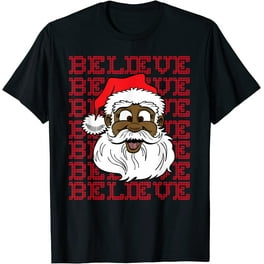 Black Believe Santa Claus Shirt - Fun African American Santa Black Believe Santa Claus Shirt - Fun African American Santa