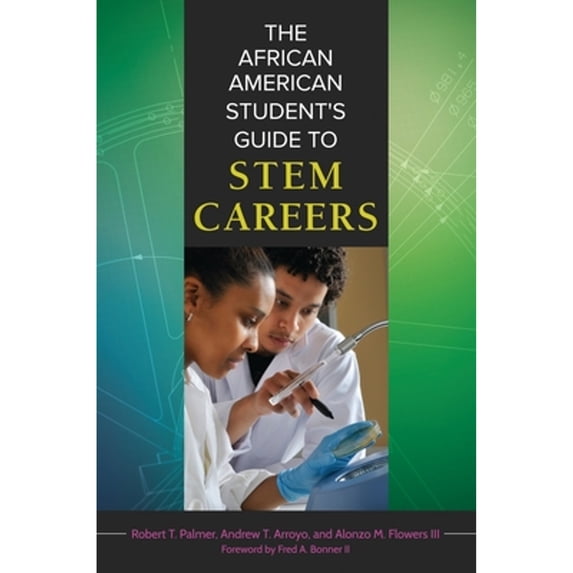 Pre-Owned The African American Student's Guide to STEM Careers (Hardcover) 1610697359 9781610697354