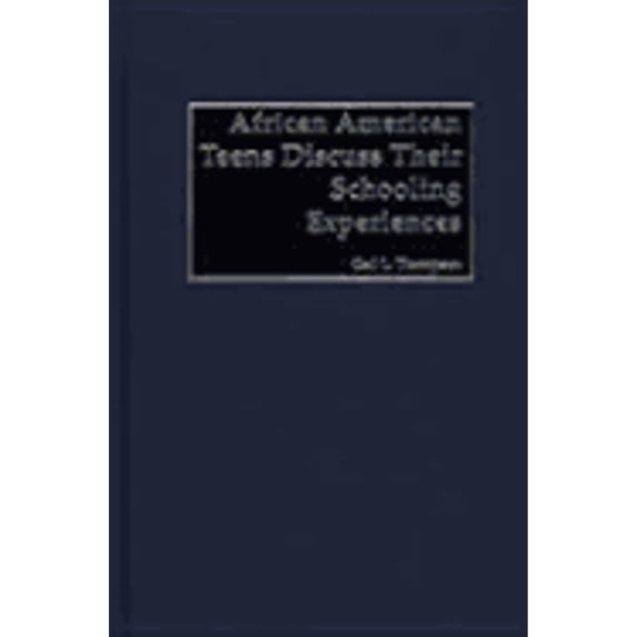 Pre-Owned African-American Teens Discuss Their Schooling Experiences (Hardcover) 0897898435 9780897898430