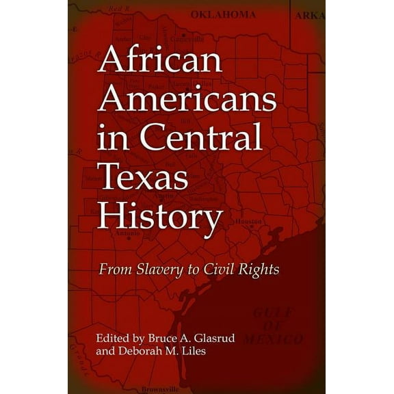 African Americans in Central Texas History : From Slavery to Civil Rights (Hardcover)