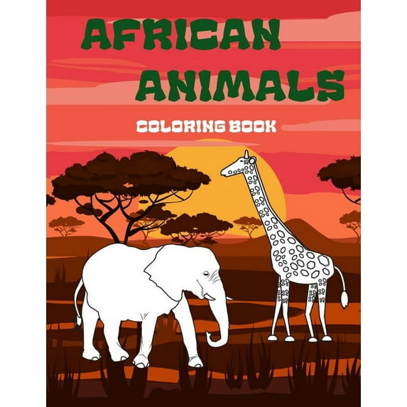 African Animals Coloring Book: Beautiful frican Animals with Giraffes, Elephants, Rhinos, Lions and Many More, The Perfe, (Paperback)