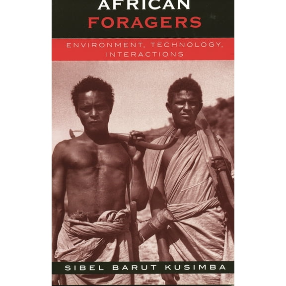 African Archaeology African Foragers: Environment, Technology, Interactions, Book 4, (Hardcover)