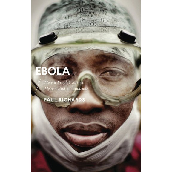 African Arguments Ebola: How a People's Science Helped End an Epidemic, (Hardcover)