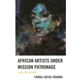 thumbnail image 1 of African Artists Under Mission Patronage: Focus on Tanzania, (Hardcover), 1 of 1