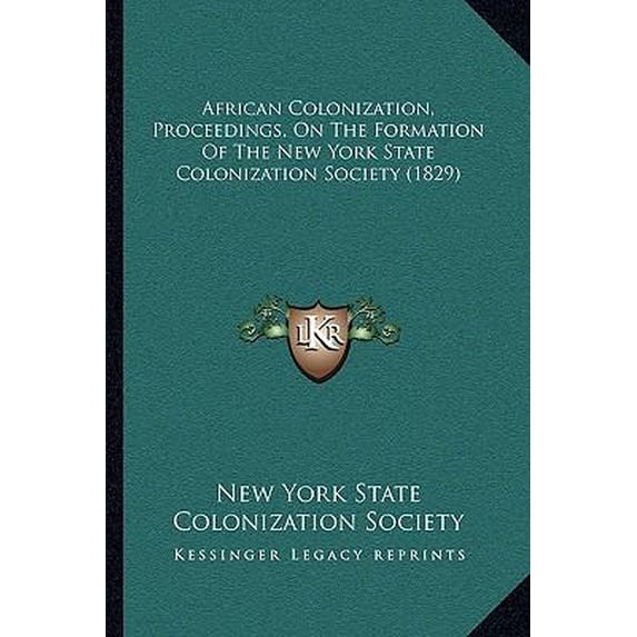 African Colonization, Proceedings, on the Formation of the New York State Colonization Society (1829) Paperback
