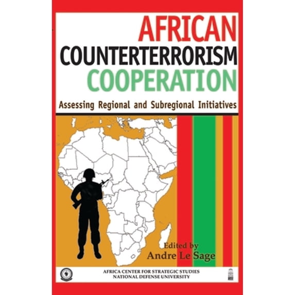 Pre-Owned African Counterterrorism Cooperation: Assessing Regional and Subregional Initiatives, 9781597971768, 1597971766, Hardcover,