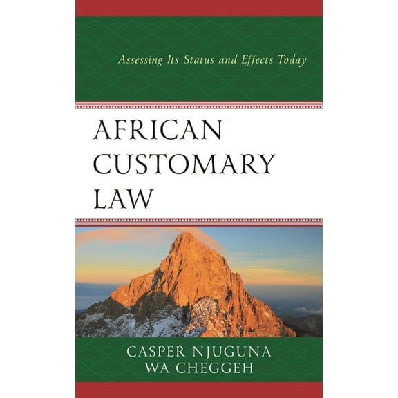 African Customary Law: Assessing Its Status and Effects Today, (Hardcover)