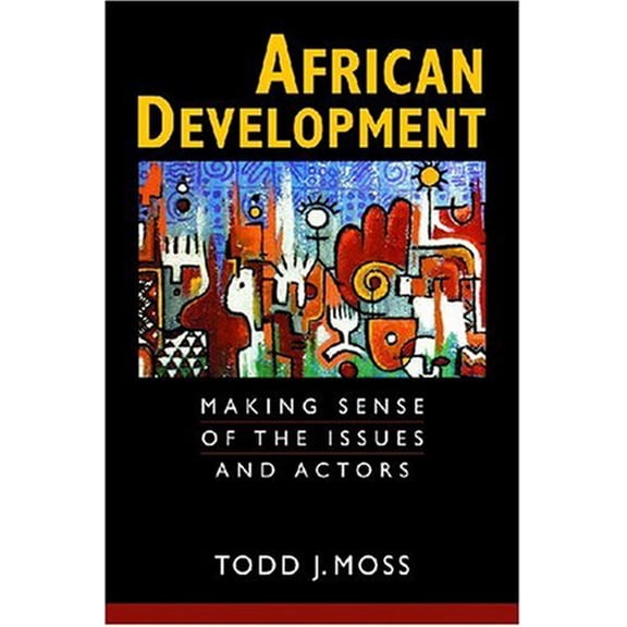 Pre-Owned African Development: Making Sense of the Issues and Actors (Paperback) 1588264726 9781588264725
