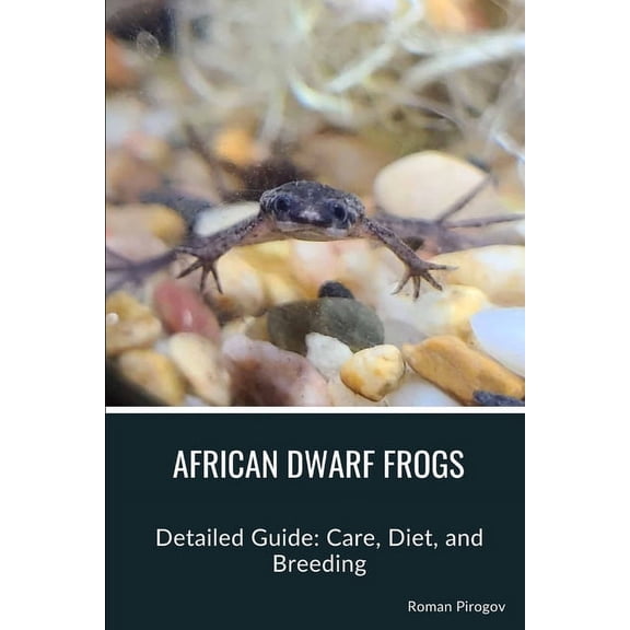 African Dwarf Frogs: Detailed Guide: Care, Diet, and Breeding (Paperback)