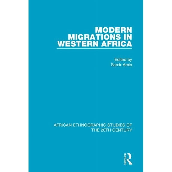 African Ethnographic Studies of the 20th Century: Modern Migrations in Western Africa (Hardcover)