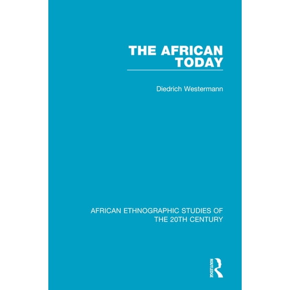 African Ethnographic Studies of the 20th The African Today, (Paperback)