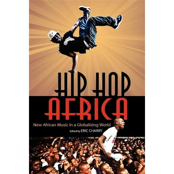 African Expressive Cultures Hip Hop Africa: New African Music in a Globalizing World, (Paperback)